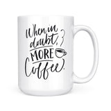 When in doubt | Mug
