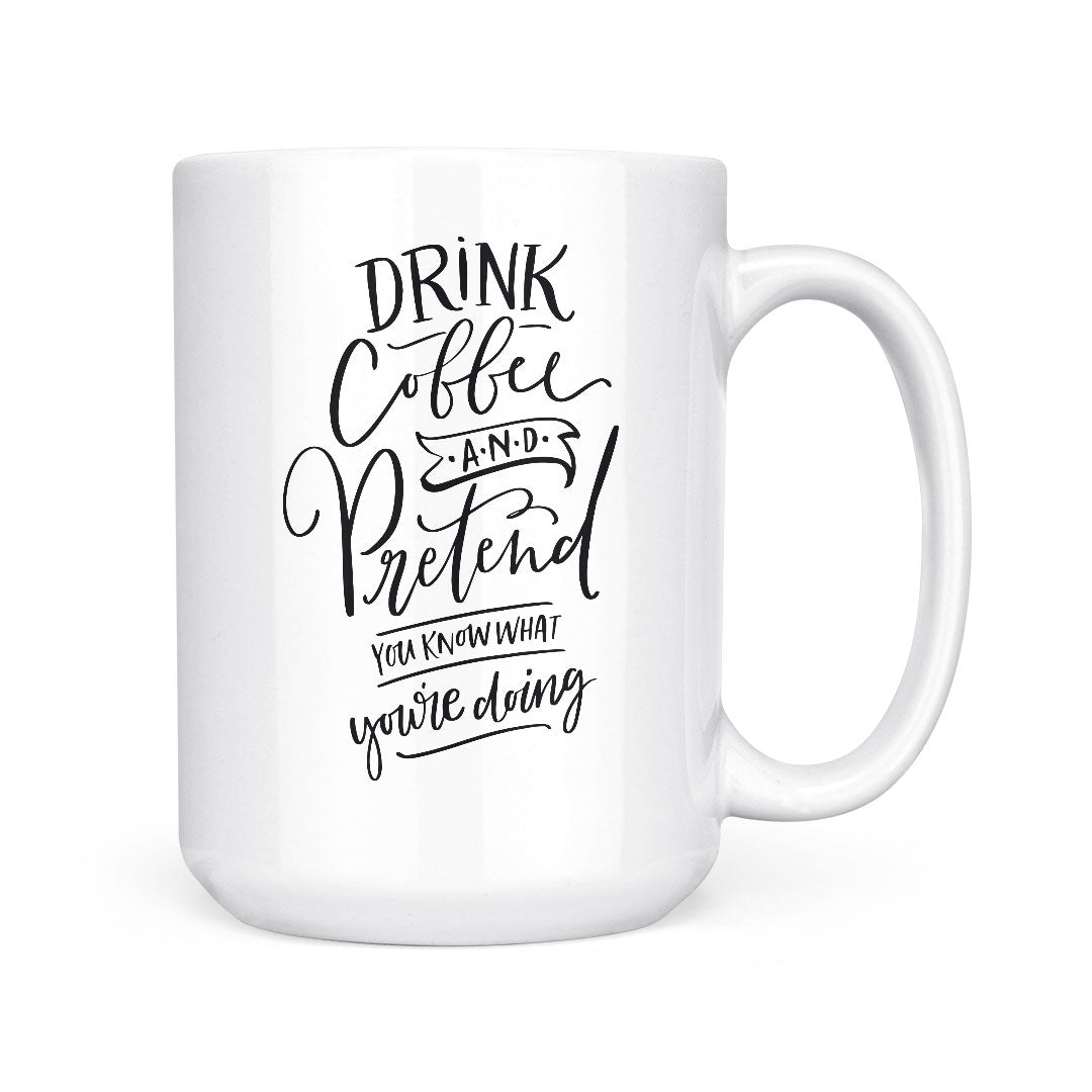 Drink Coffee and Pretend | Mug