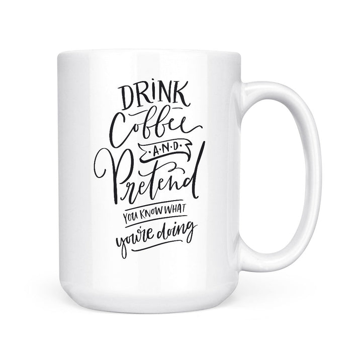 Drink Coffee and Pretend | Mug