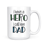 I Have a Hero (Dad) | Mug