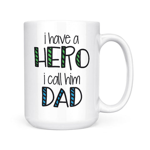 I Have a Hero (Dad) | Mug