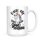 Fuck Off, I Mean Good Morning | Mug