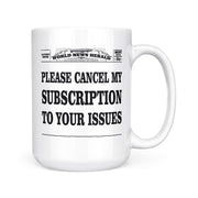 Please Cancel My Subscription | Mug