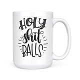 Holy Shit Balls | Mug