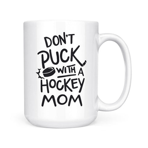 Don't Puck with a Hockey Mom | Mug