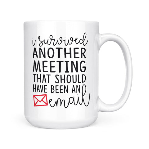 I Survivied Another Meeting | Mug