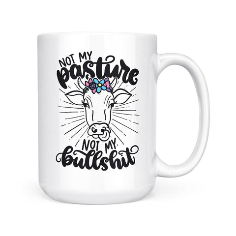 Not My Pasture | Mug
