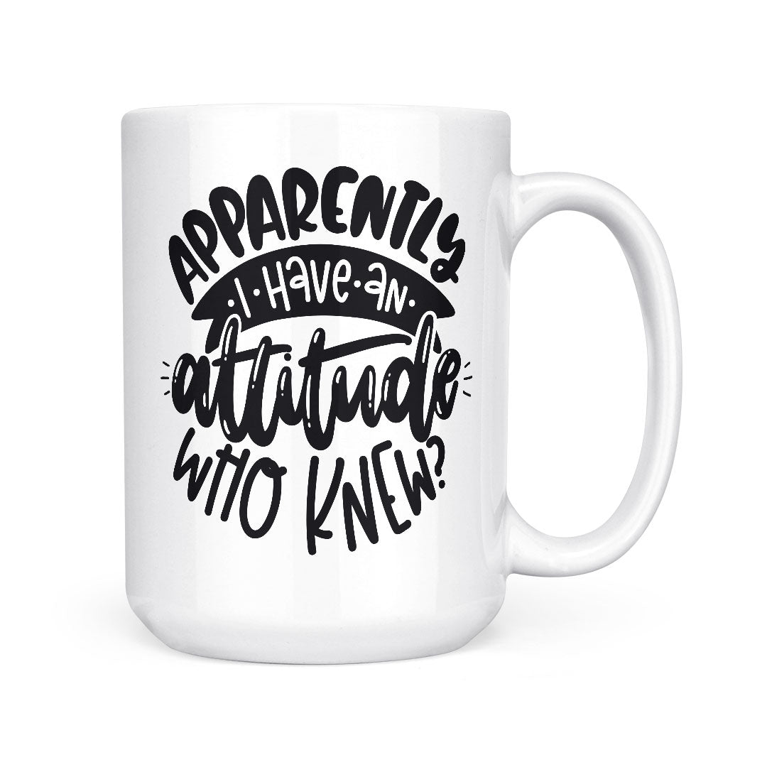 Apparently I Have an Attitude | Mug
