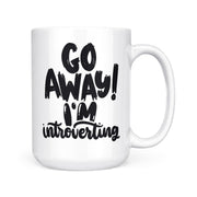 Go Away, I'm Introverting | Mug