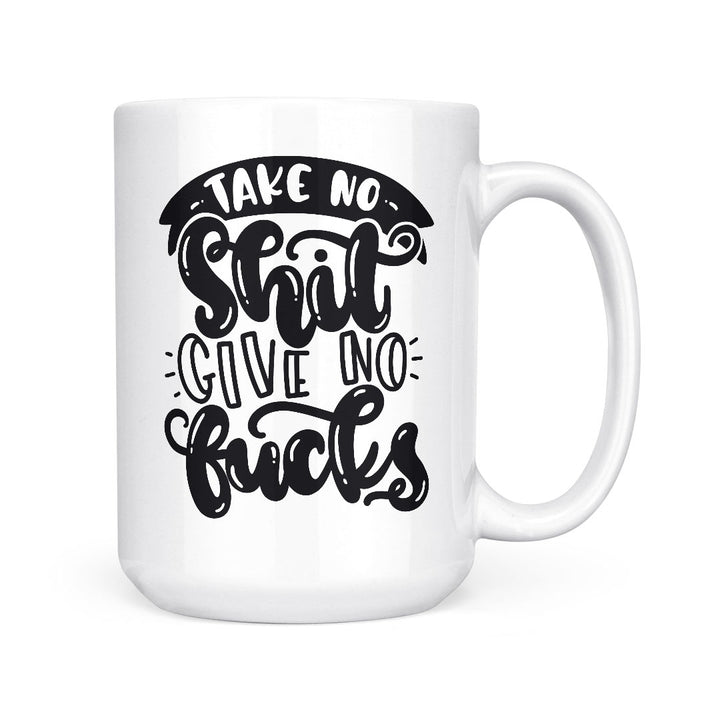 Take No Shit Give No Fucks | Mug