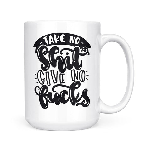 Take No Shit Give No Fucks | Mug