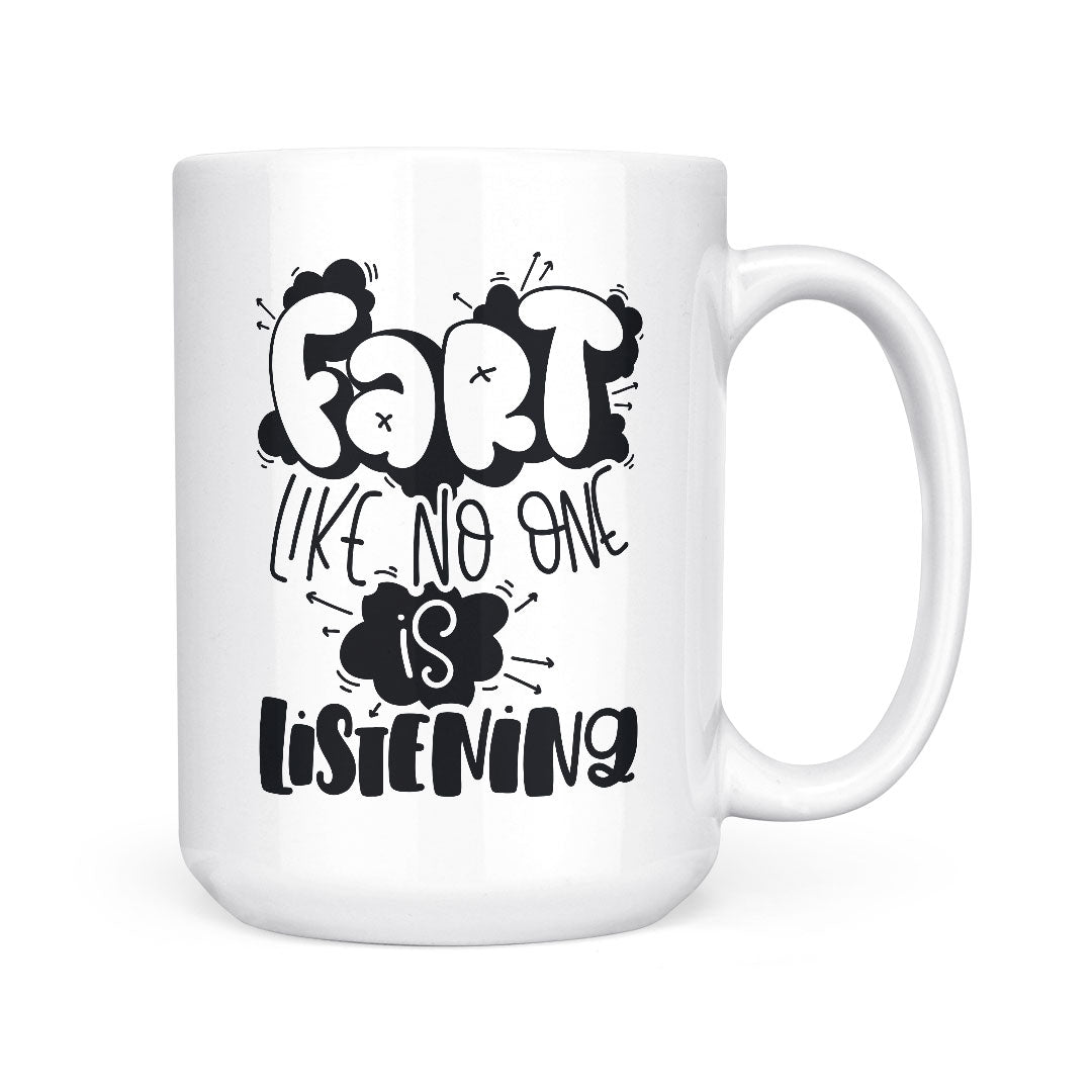 Fart Like No One Is Listening | Mug