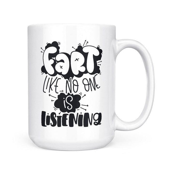 Fart Like No One Is Listening | Mug