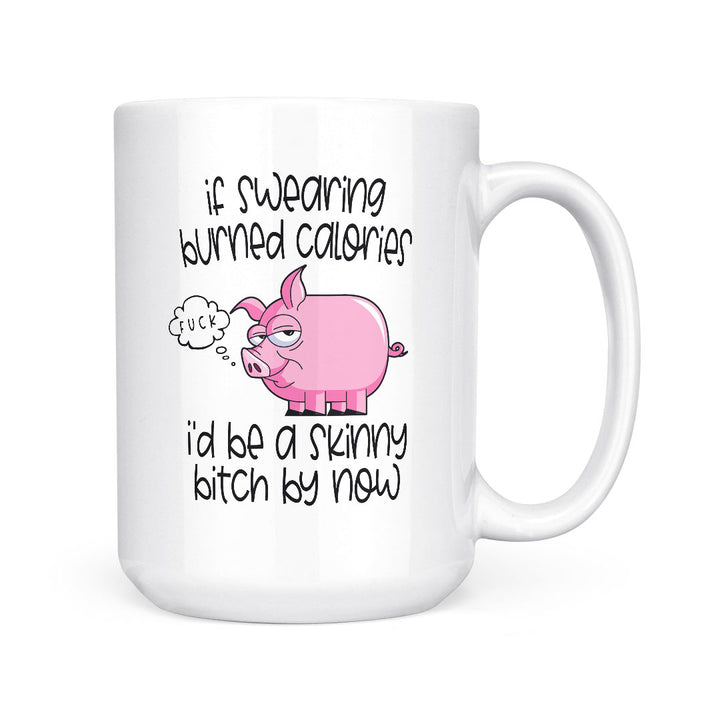 If Swearing Burned Calories | Mug