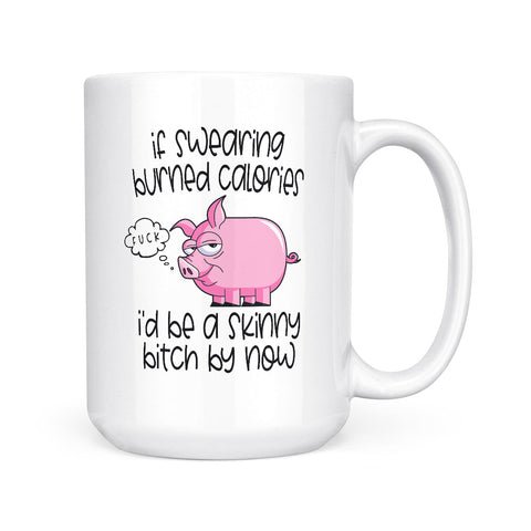 If Swearing Burned Calories | Mug