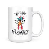 I Don't Have The Time | Mug
