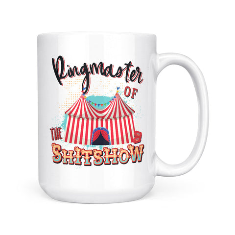 Ringmaster Of The Shit Show | Mug