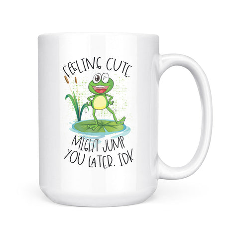 Feeling Cute | Mug