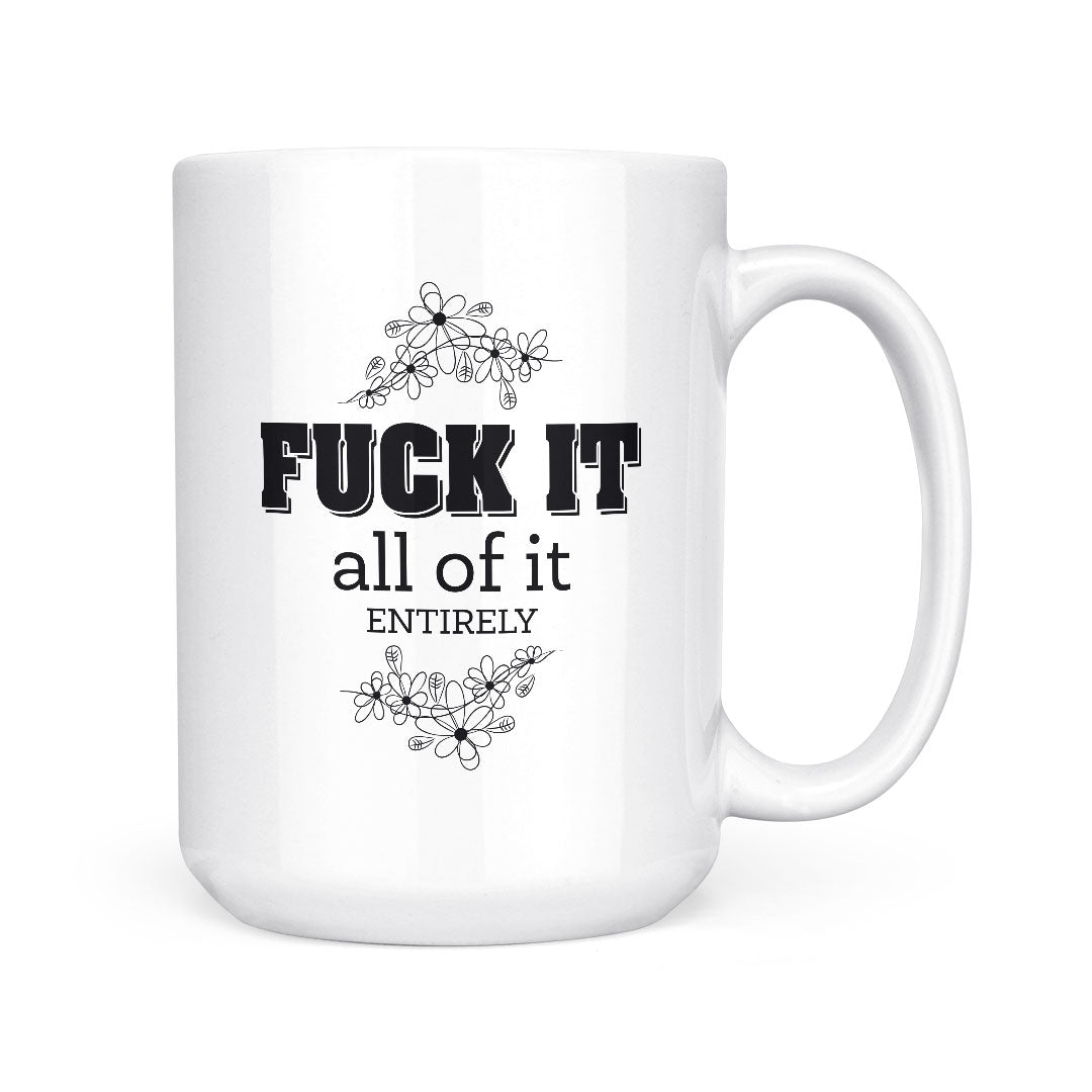Fuck It | Mug