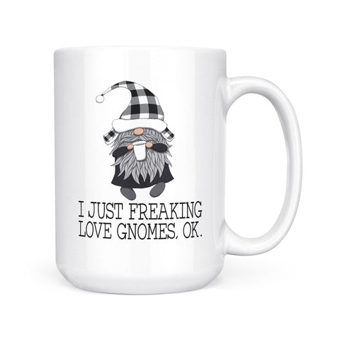 I Just Freaking Love Gnomes | Mug
