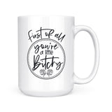 You're A Little Bitchy | Mug