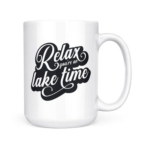 Relax You're On Lake Time | Mug