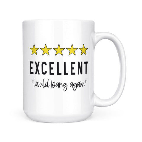 Excellent, Would Bang Again | Mug