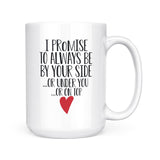I Promise To Always Be By Your Side | Mug