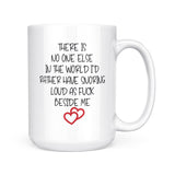 There Is No One In The World | Mug