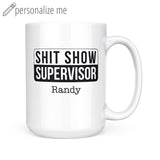 Shit Show Supervisor (CUSTOM) | Mug