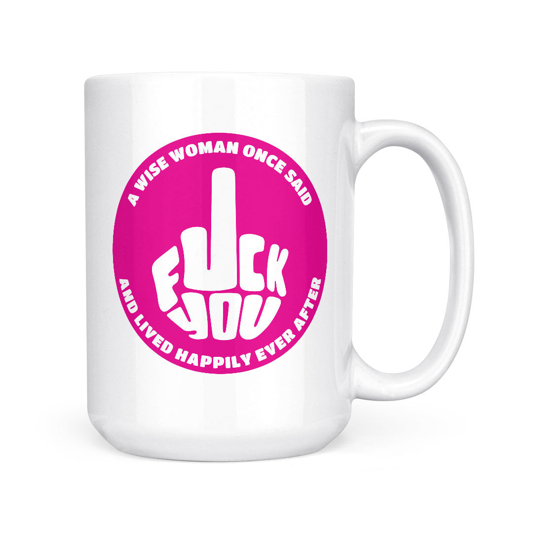 A Wise Woman Once Said | Mug