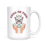 Chill As Fuck | Mug