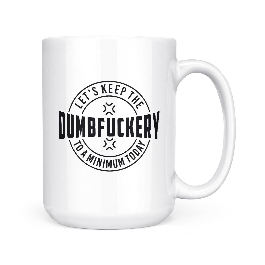 Dumfuckery | Mug