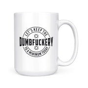 Dumfuckery | Mug