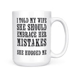 Embrace Your Mistakes | Mug