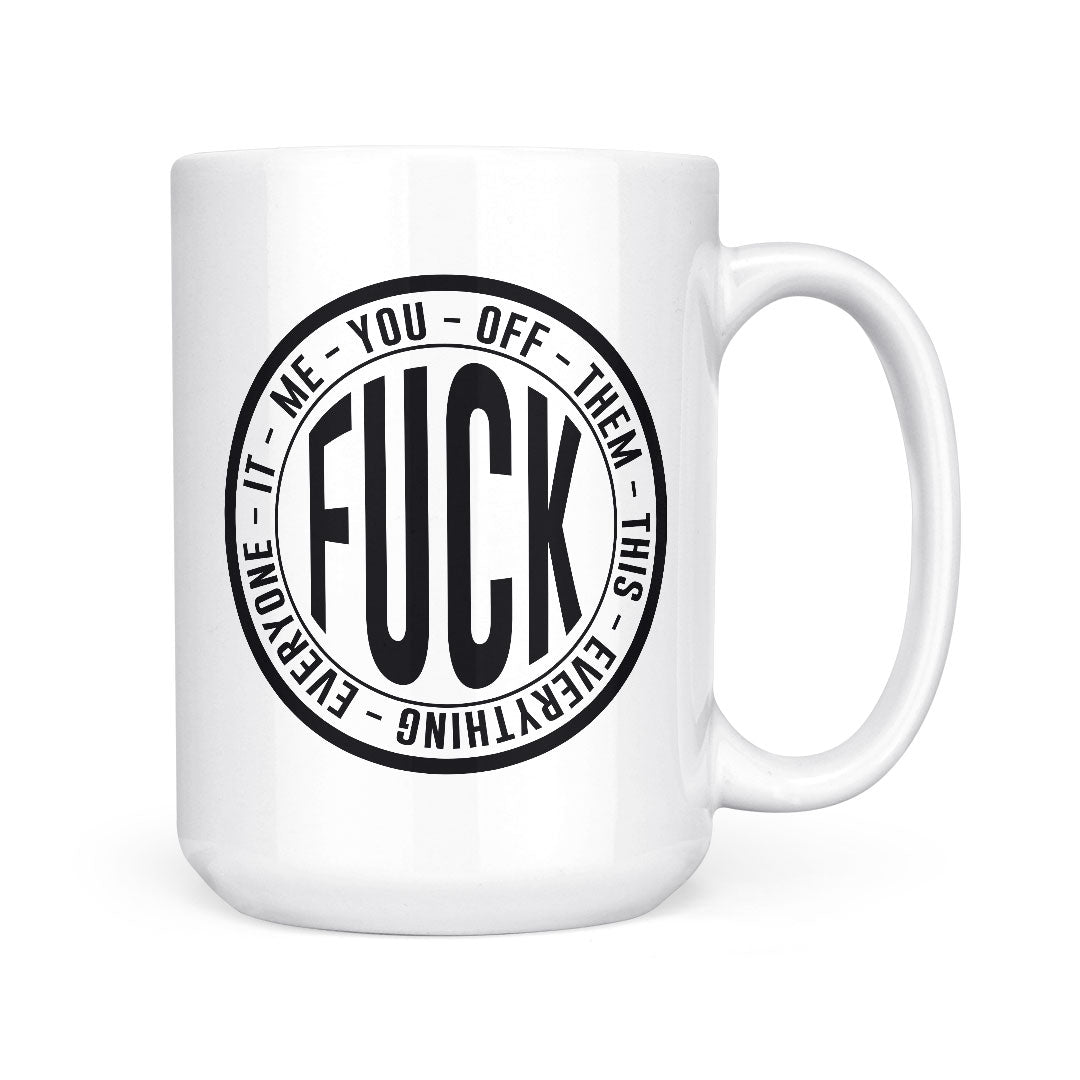 Fuck Everything | Mug
