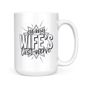 Last Nerve - Wife | Mug