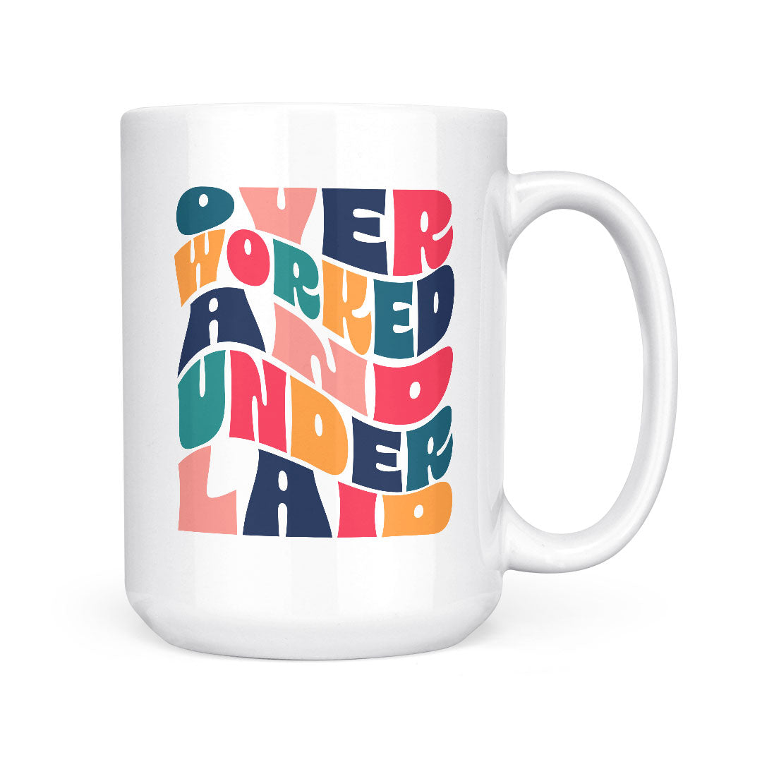 Overworked &amp; Underlaid | Mug