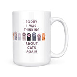 Sorry I Was Thinking About Cats | Mug