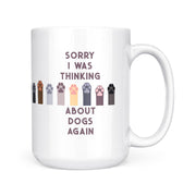 Sorry I Was Thinking About Dogs | Mug