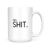 Well Shit | Mug