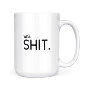 Well Shit | Mug