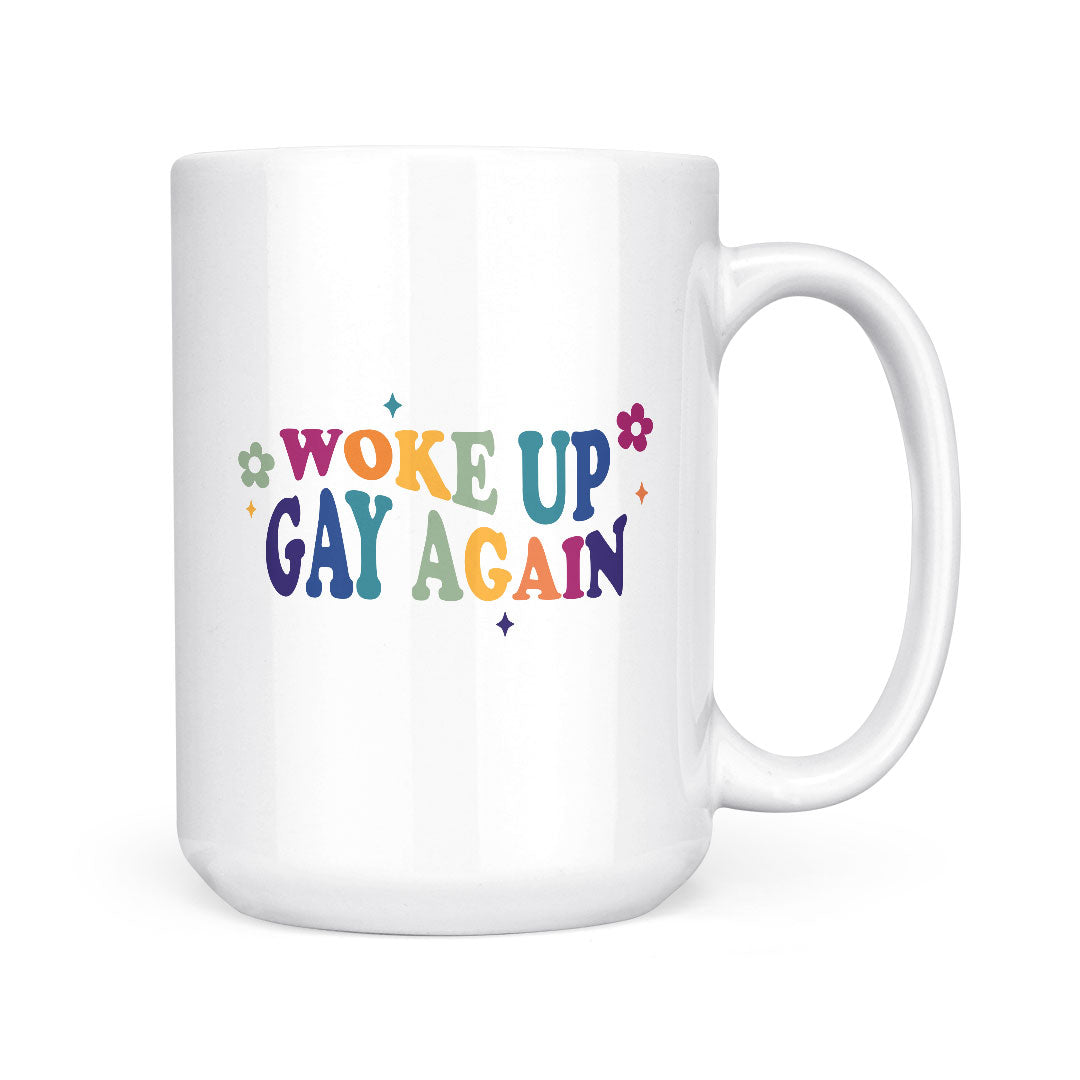 Woke Up Gay Again | Mug