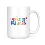 Woke Up Gay Again | Mug