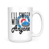 I Sweep With Anyone | Mug