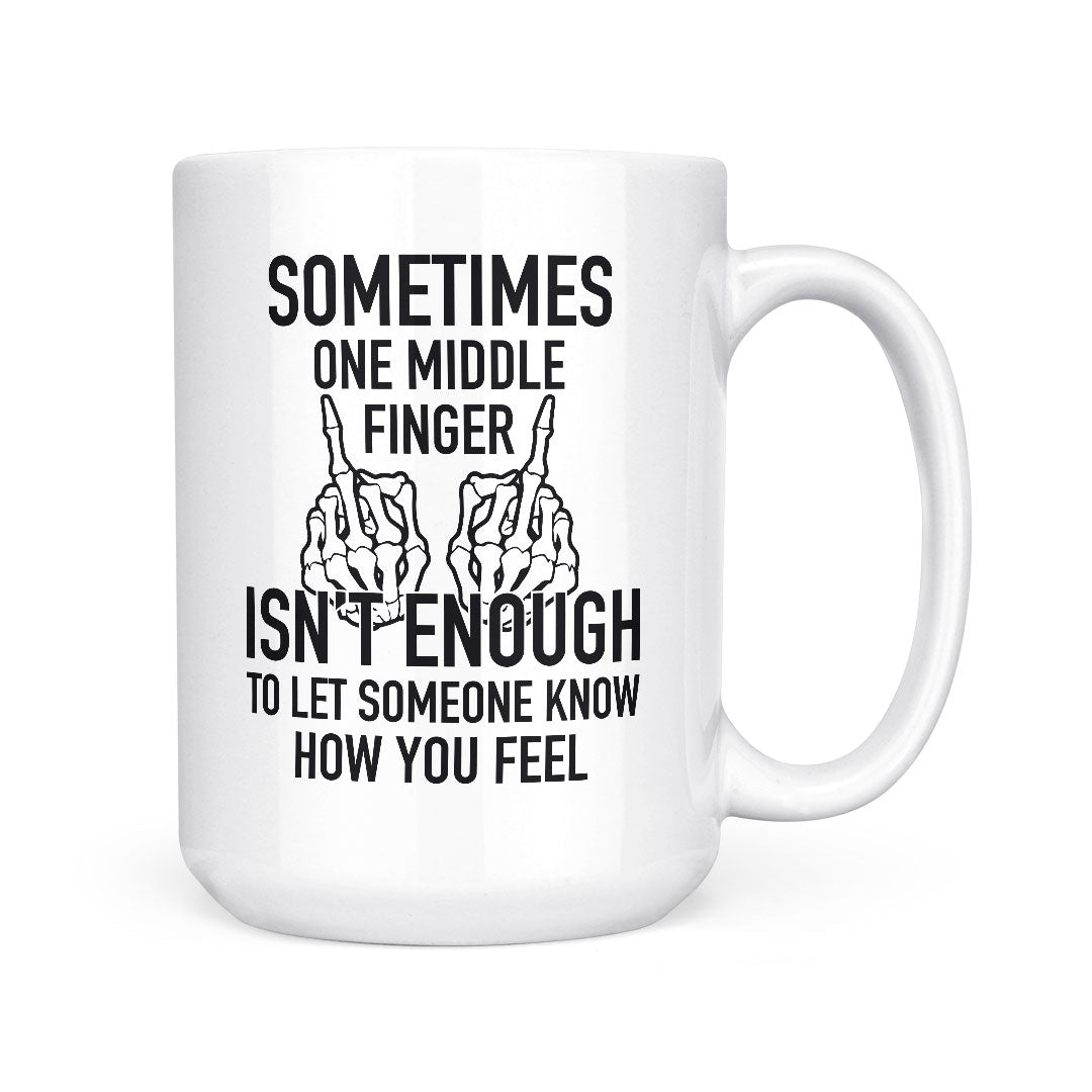 Sometimes 1 Middle Finger | Mug