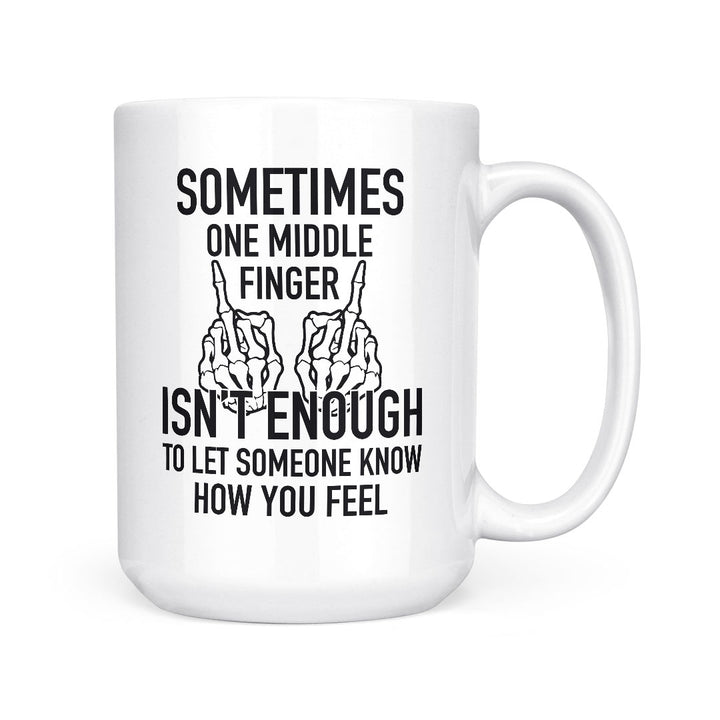 Sometimes 1 Middle Finger | Mug
