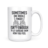 Sometimes 1 Middle Finger | Mug