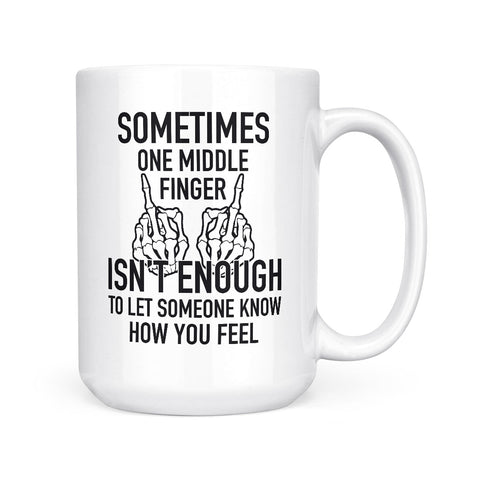 Sometimes 1 Middle Finger | Mug