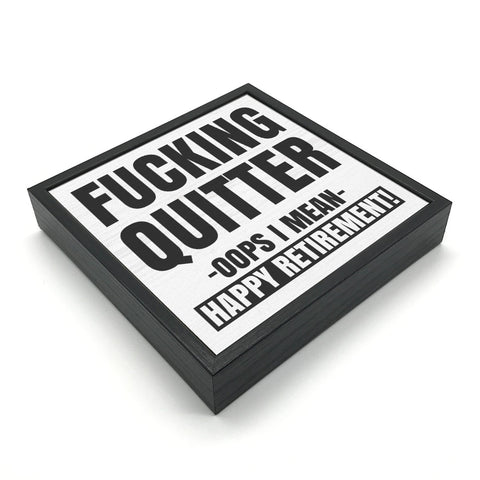 Fucking Quitter | 'Chunky' Wood Sign